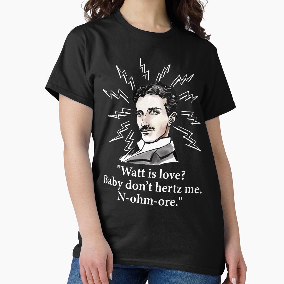 Funny Physics T Shirt Gift-Watt Is Love for Women Men by Anna0908