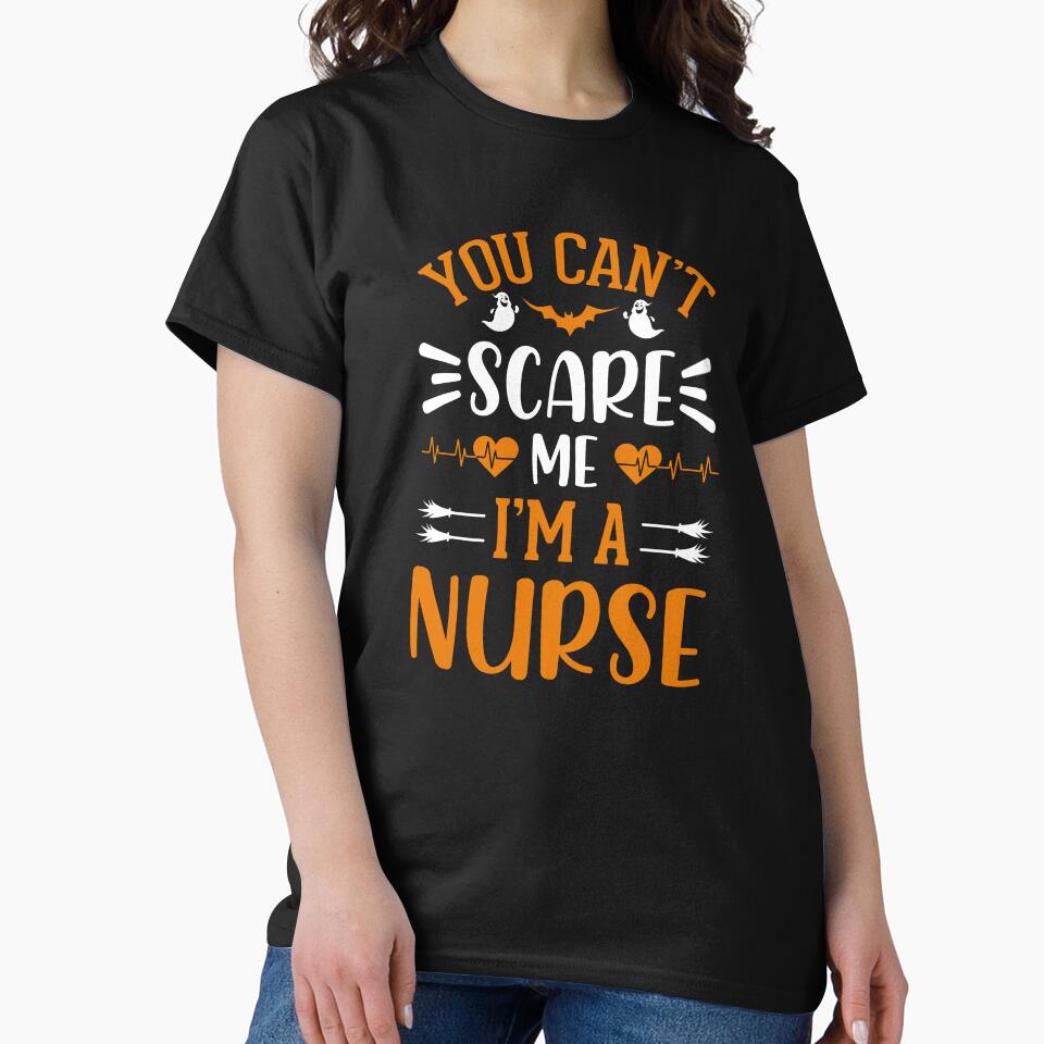 you can't scare me |  Funny Nurse | Nurse Halloween Tee by InfiniteDemand