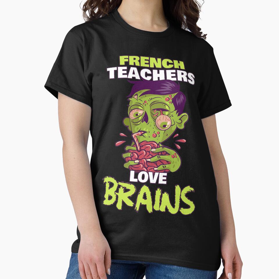 French Teachers Love Brains - Zombie Teacher Halloween by MnEmzStudio