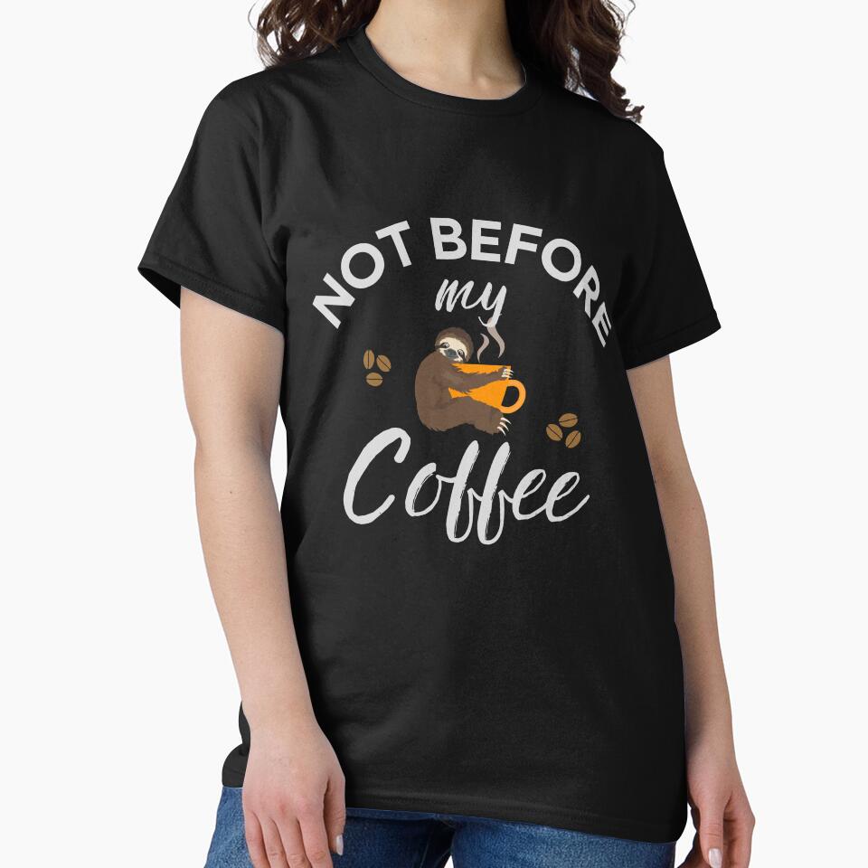 Not Before My Coffee Funny Sloth With Mug by 74ninetees