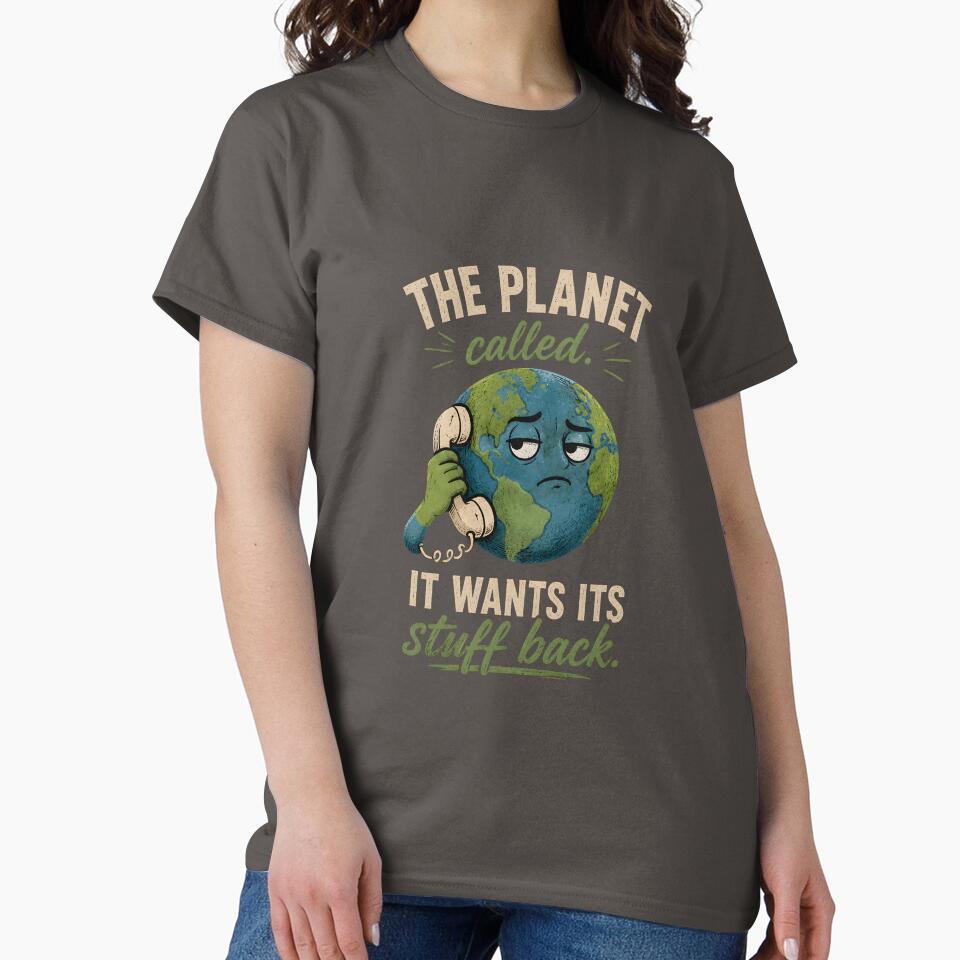 The Planet Called. It Wants Its Stuff Back by Stylishly Eco