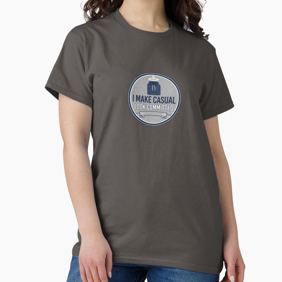 I Make Casual Look Committed by WildCanvasCo