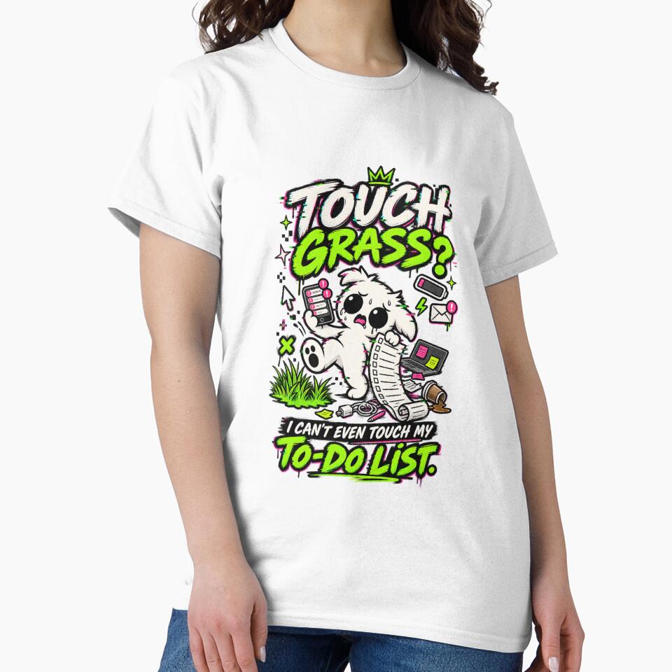 Touch Grass I Cant Even Touch My To Do List - 'Zerp' Glitch Gremlin T-Shirt by Suparrific