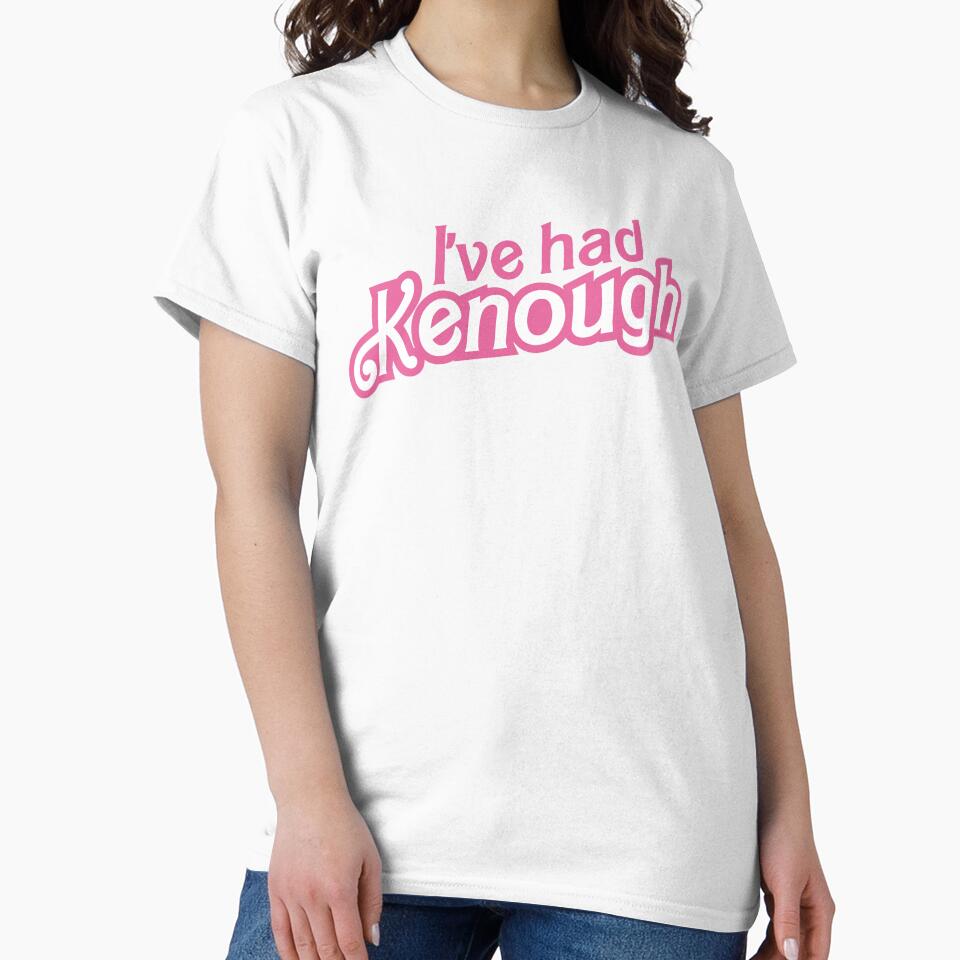 I've Had Kenough by AyyZeeDesigns