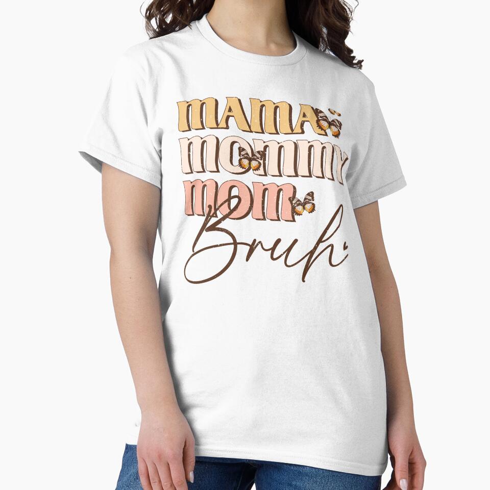 Mama Mommy Mom Bruh (Mother's Day) by Hope London