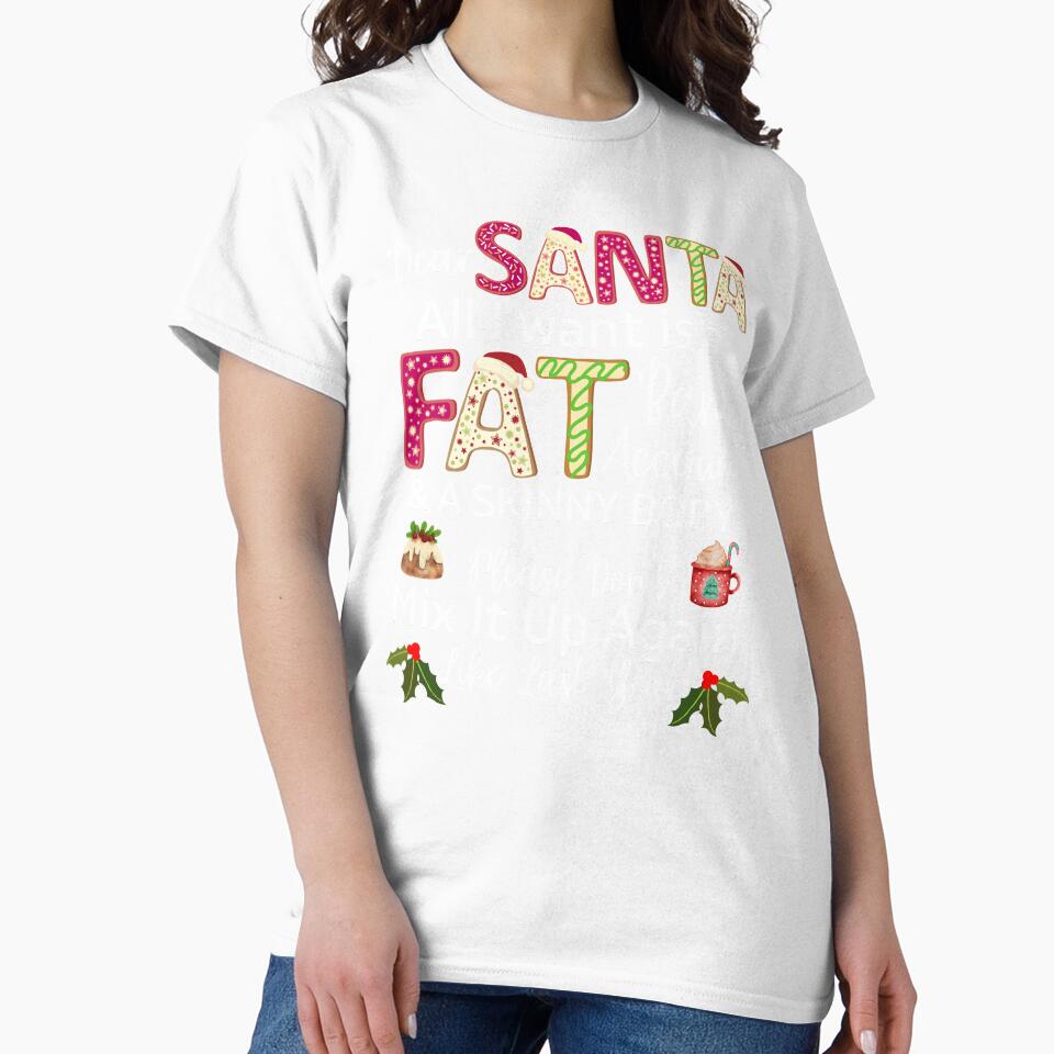 Dear Santa All I want is a Fat Bank account and a skinny body, Please don't mix it up like last year | Funny Christmas quote by NellyDS17