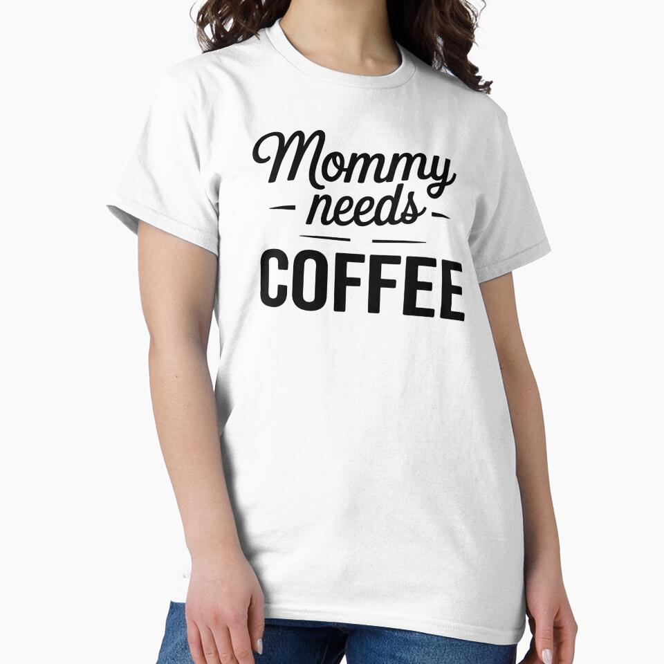 Mommy Needs Coffee Funny Quote Design | Sarcastic Mom Humor Gift by Lina Caro