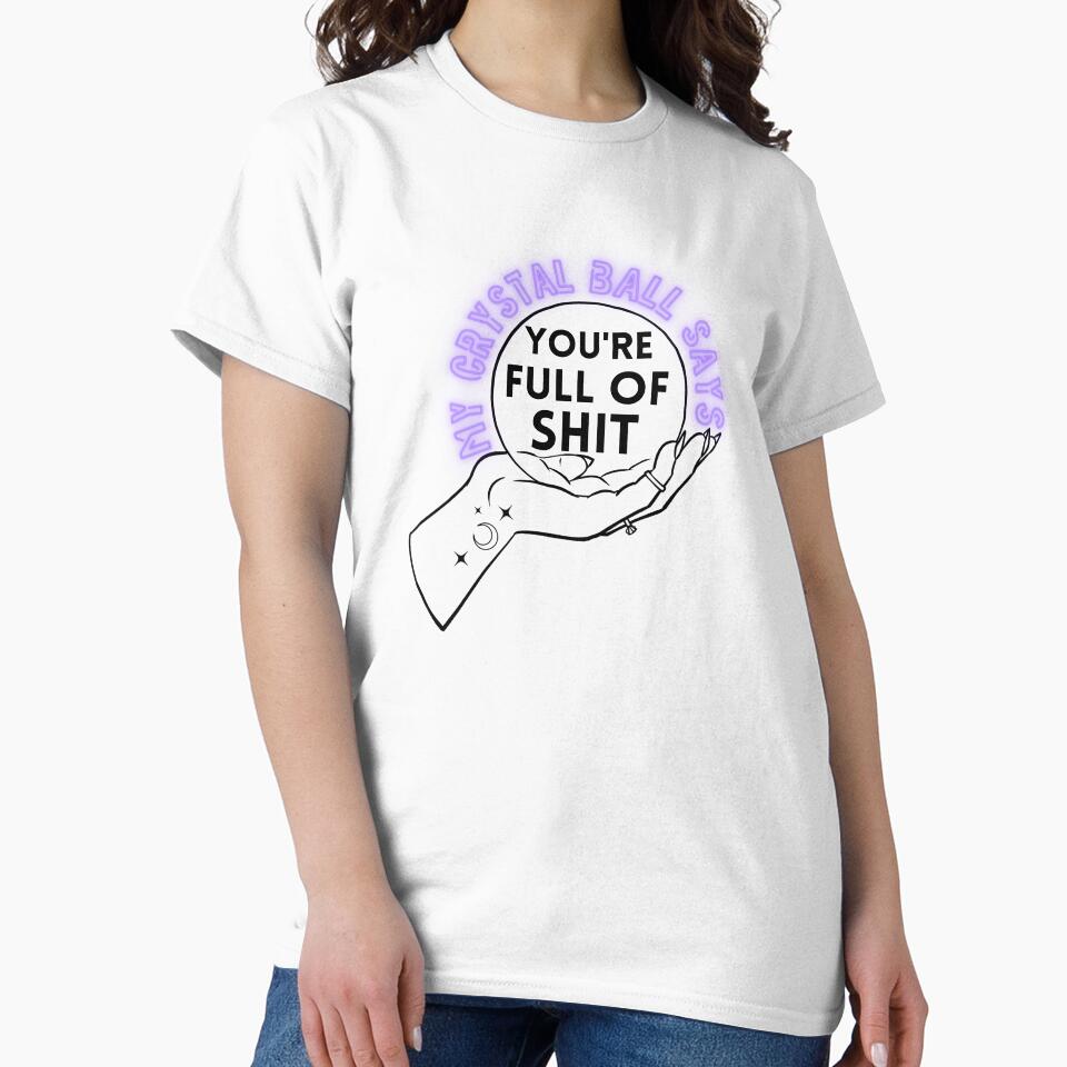My Crystal Ball Says Youre Full of Shit by Lampblack and Bone