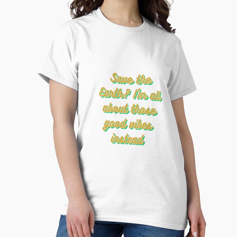 Climate awareness sarcastic t-shirt by theconfusedangler