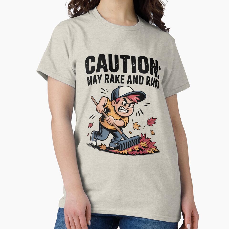 Caution: May Rake and Rant - Funny Autumn Chore Design by Jollys-ArtShop