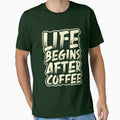 Life Begins After Coffee Funny Coffee Lover Gift Morning Caffeine Addict by FerasArtFiveS