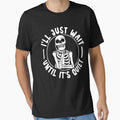 I'll Wait Untill It's Quiet Funny Skeleton Halloween by KaoKlong