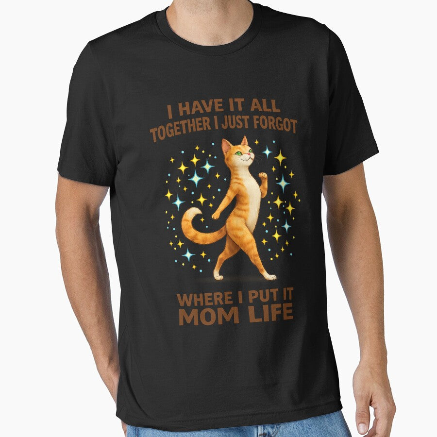 Funny Orange Cat  Mom Life Shirt – I Have It All Together I Just Forgot Where I Put It – Cute Chaos Mom Humor T-Shirt by TKOprintdesigns