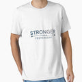 Stronger Than Yesterday – Gym Motivation Quote T-Shirt by rsuniquestyle