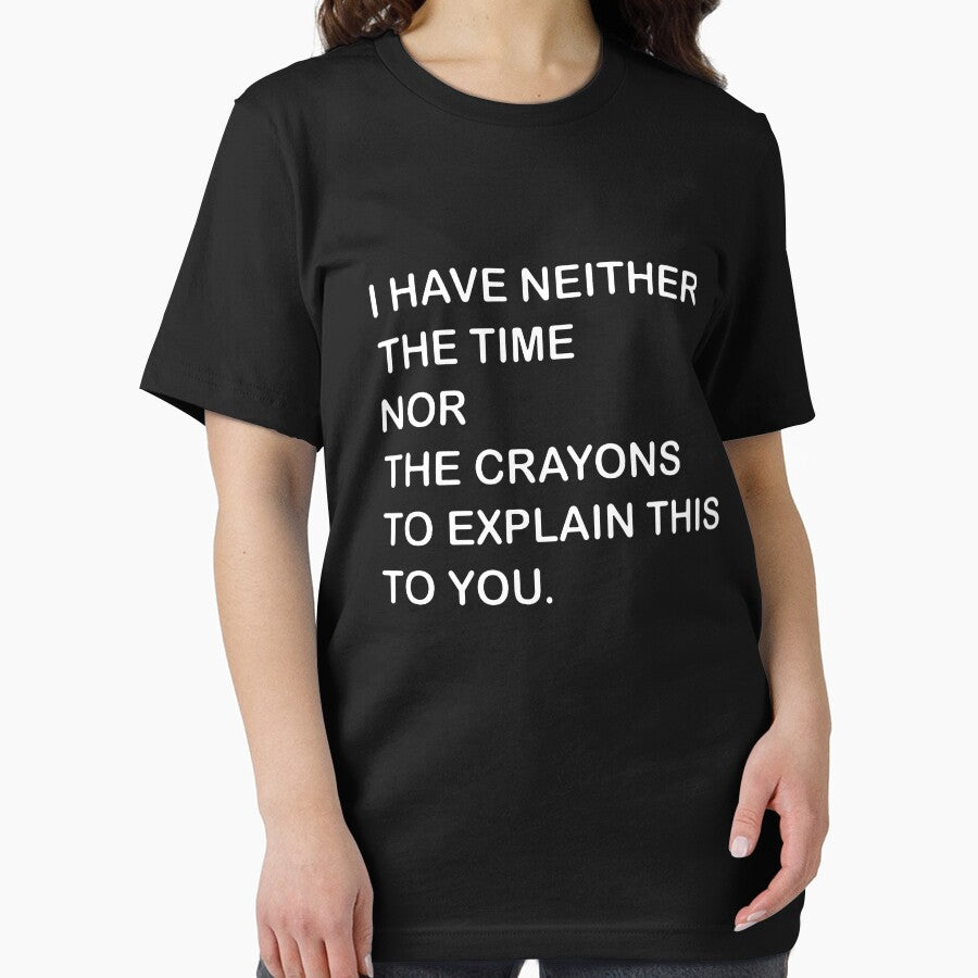 I Dont Have The Time Or The Crayons by florasavis
