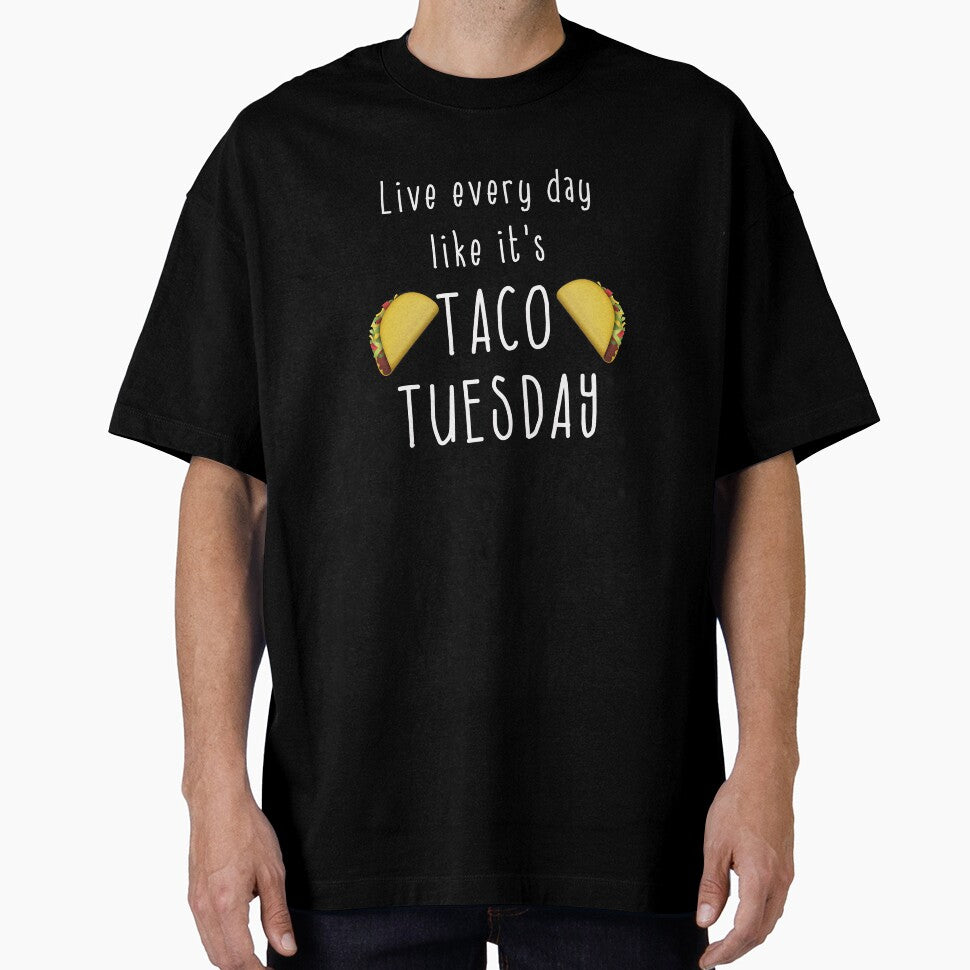 Funny Taco Shirt - Live Every Day Like It's Taco Tuesday by JenniferMac