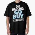 Oh Darling Go Buy A Personality Funny Quote Humor by DorisSPipkin