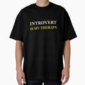 Introvert Is My Therapy - Introvert by RetroThreadWorks