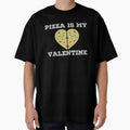 Pizza is my Valentine by Jacksonsmerch
