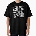 If You Don't Come To My Funeral I'm Not Coming To Yours Joke by RedYolk