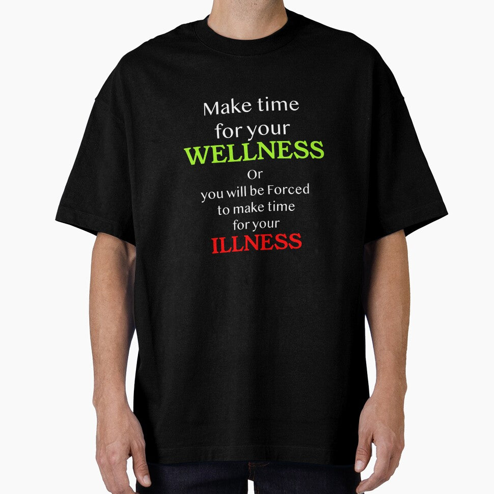 Make time for your WELLNESS, or you will be forced to make time for your ILLNESS by Michael & Val Saletta