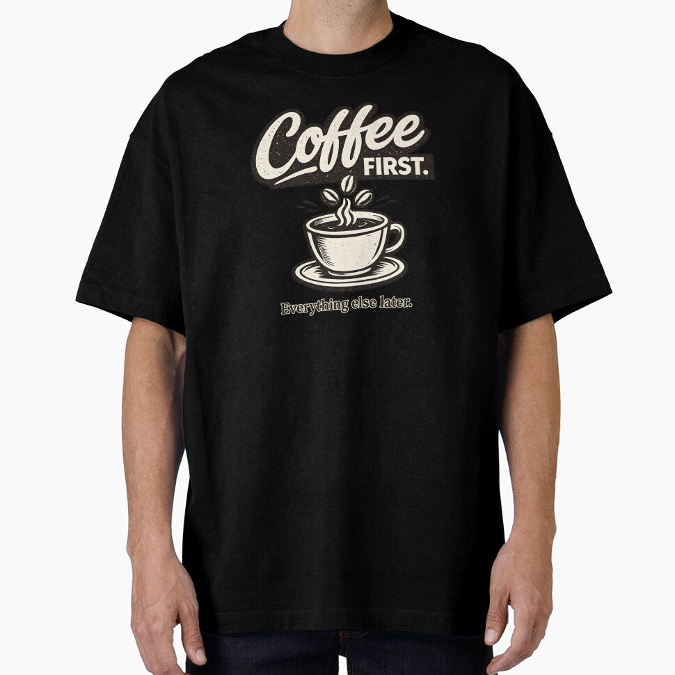 Coffee First Everything Else Later Vintage Coffee Lover Design by ArcadiaSilence
