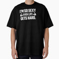 I'm So Sexy Even Life Gets Hard by HUTEND