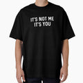It’s Not You It’s Me Ironic Quote Insult by The Junto Shop