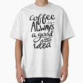Coffee Is Always A Good Idea by ProjectX23