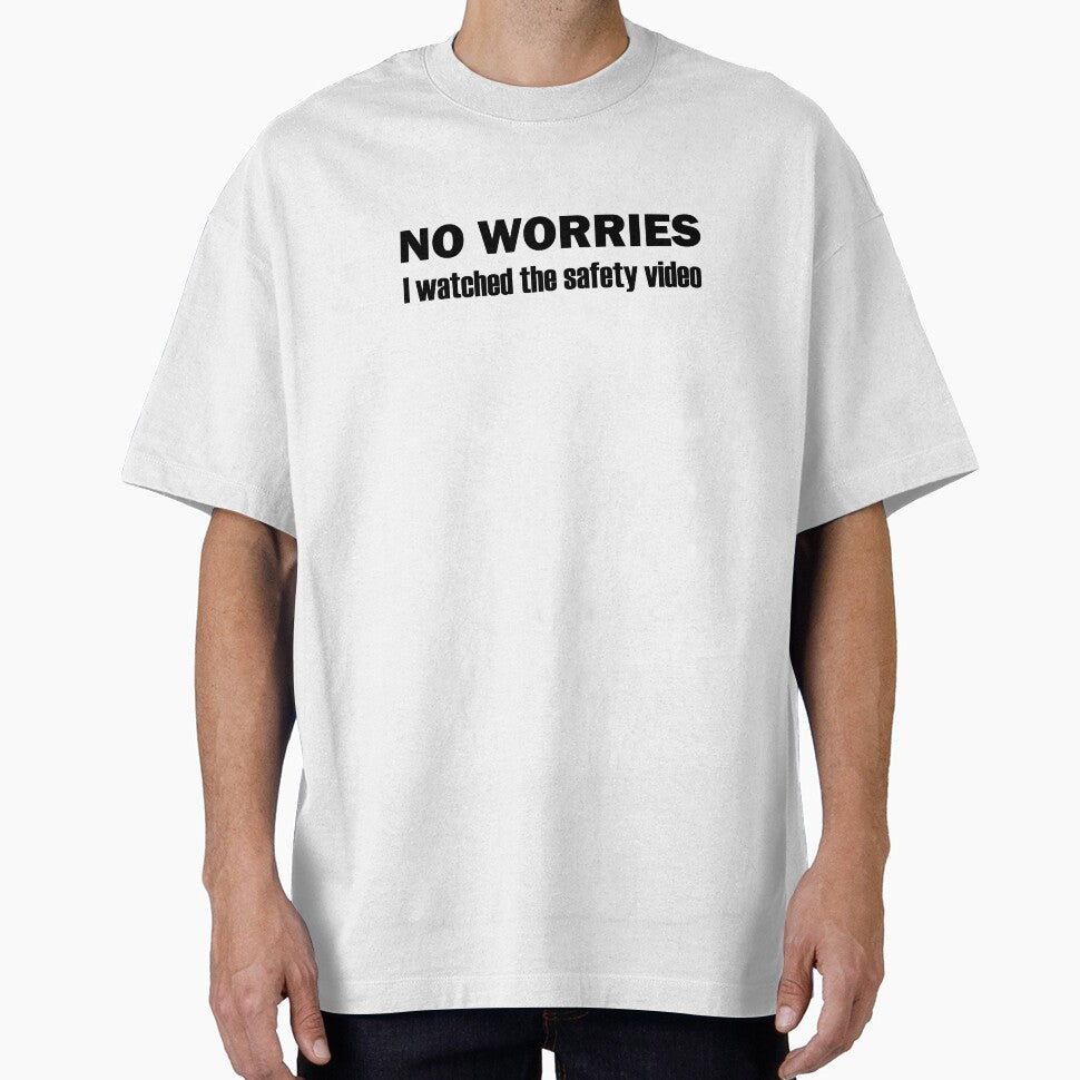 No Worries I Watched The Safety Video Funny by designing01Ar3