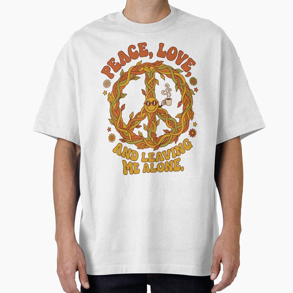 Peace Love And Leaving Me Alone by SignumShop