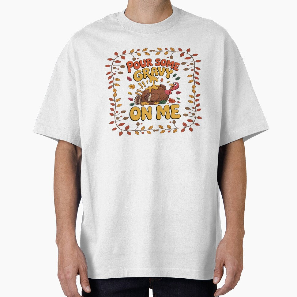 Pour Some Gravy On Me by Kitty Quinn Of Wonder Design's