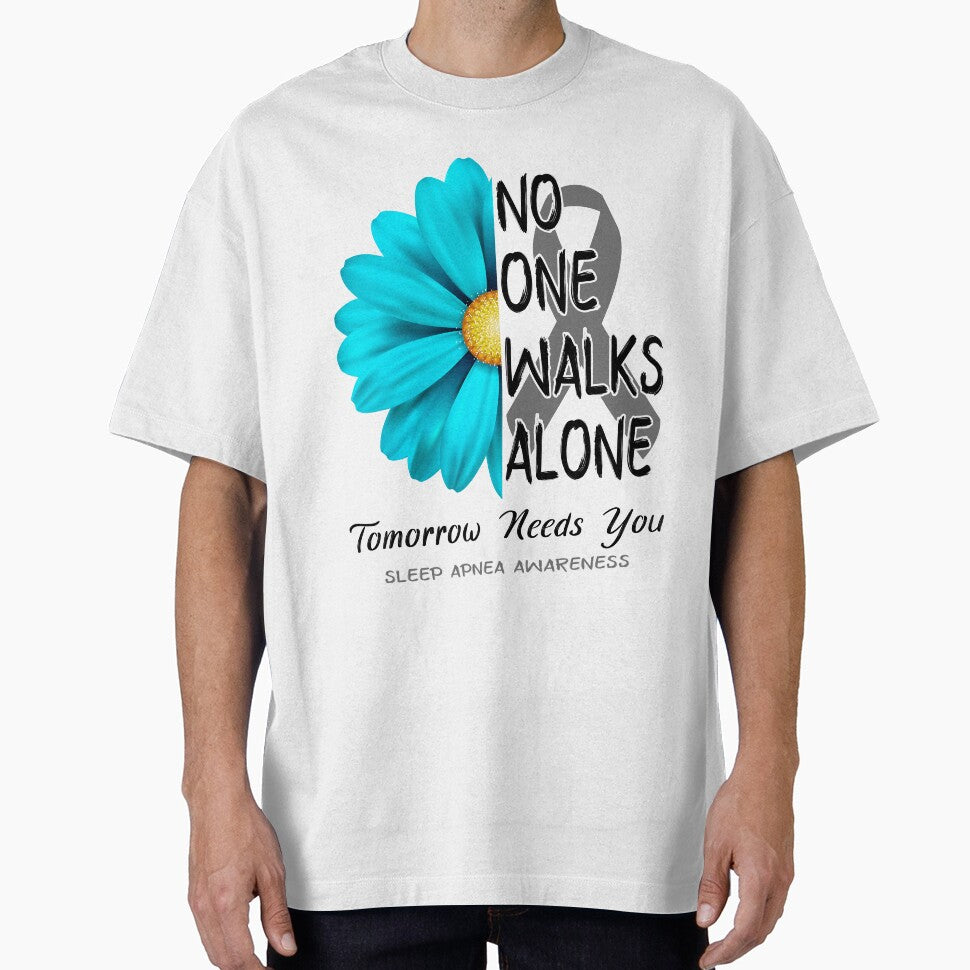 Sleep Apnea Awareness No One Walks Alone Tomorrow Needs You by fannieuxp59