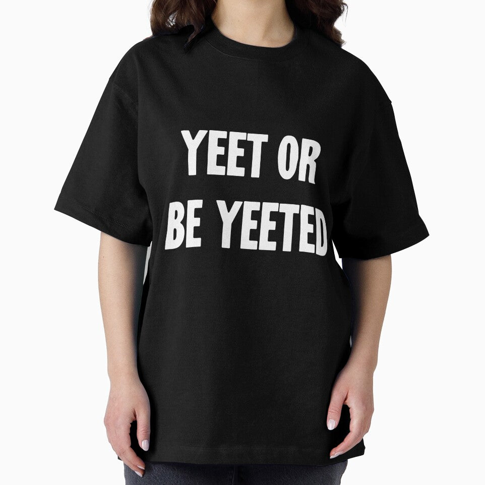 Yeet Or Be Yeeted by Good-Looking Corpse