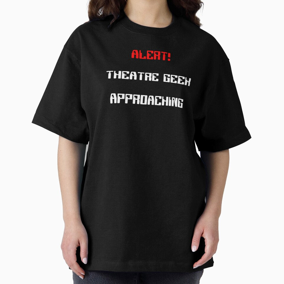 Alert! Theatre Geek Approaching Gift by Stageystuff