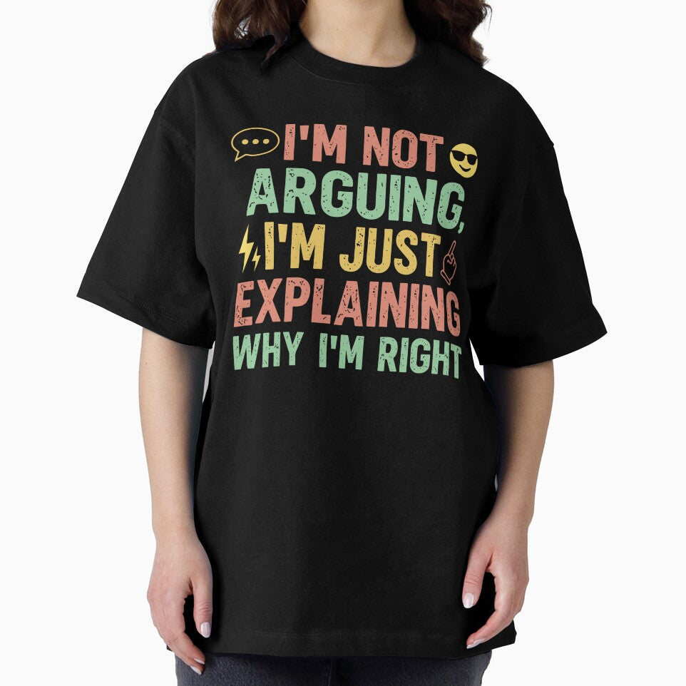 I'm not arguing i'm just explaining why i'm right - Sarcastic Quote Design by Merrko-Atelier