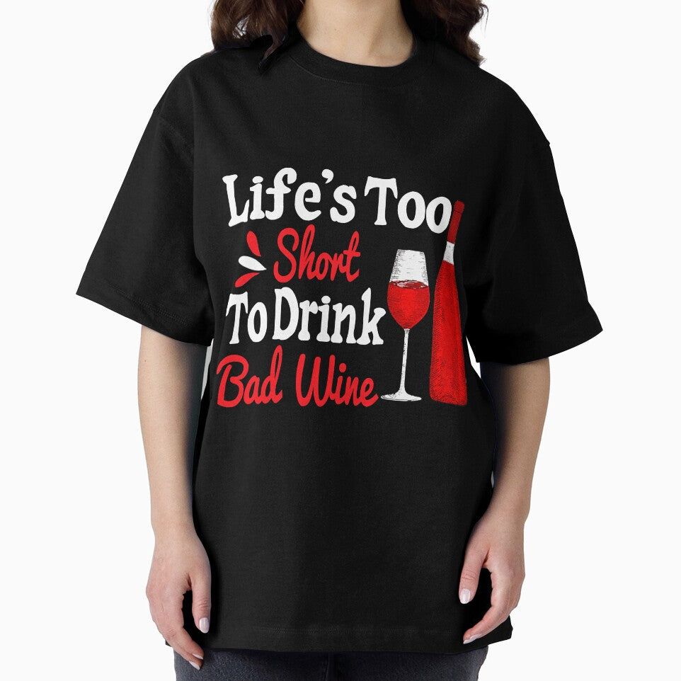 Life Is Too Short To Drink Cheap Wine by YesterDayCheck