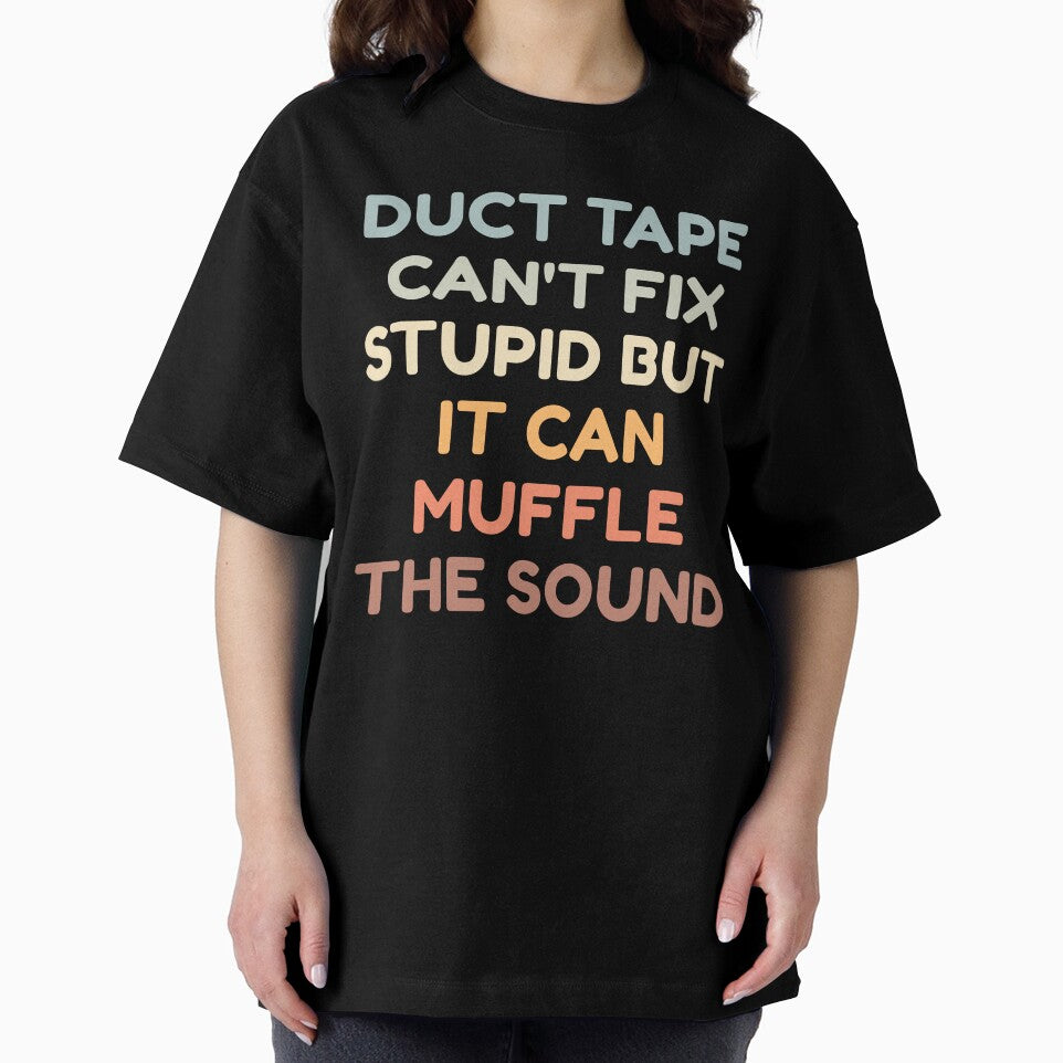 Duct Tape Can't Fix Stupid But It Can Muffle The Sound by HDWStore