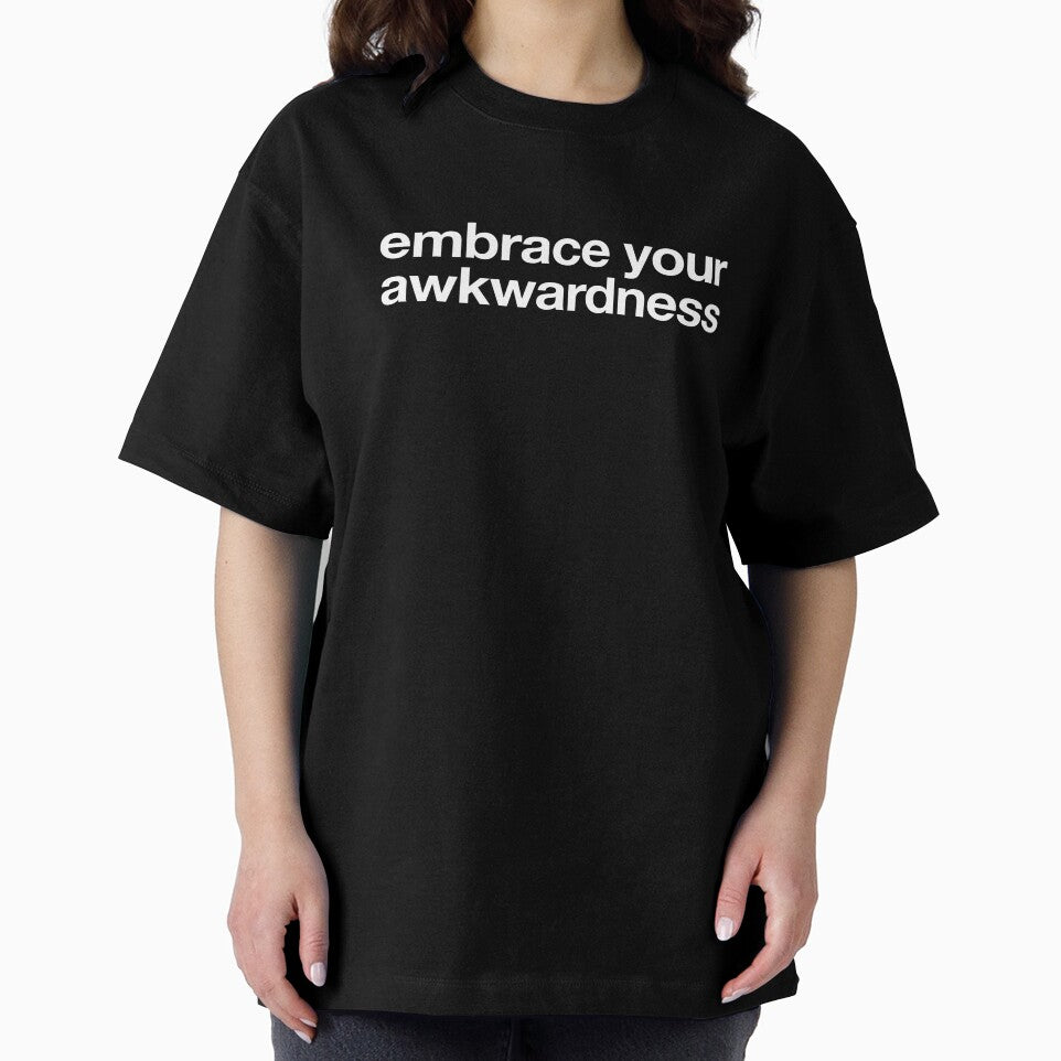 Embrace Your Awkwardness by CrimsonSociety