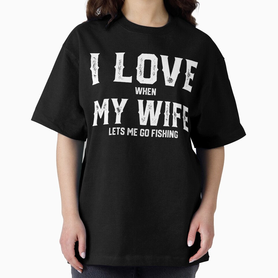 I Love My Wife When She Lets Me Go Fishing - Ice Fly Gone Bass Fishing T-shirt Gift by mrsmitful
