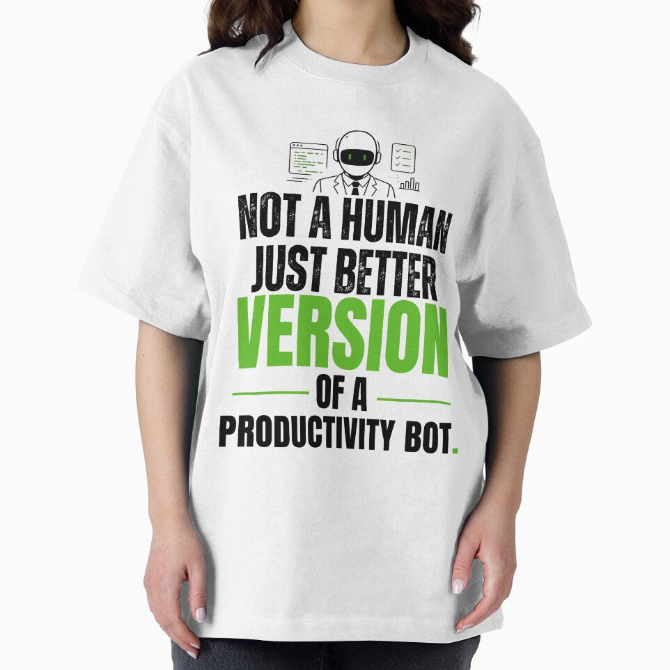 AI Office Humor Shirt – Not A Human Just Better Version of a Productivity Bot by DirectiveOffice