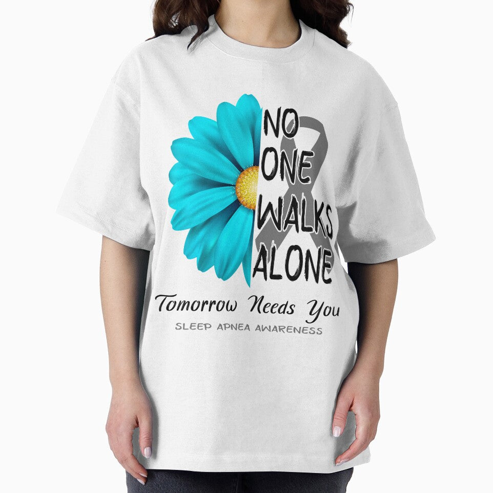 Sleep Apnea Awareness No One Walks Alone Tomorrow Needs You by fannieuxp59