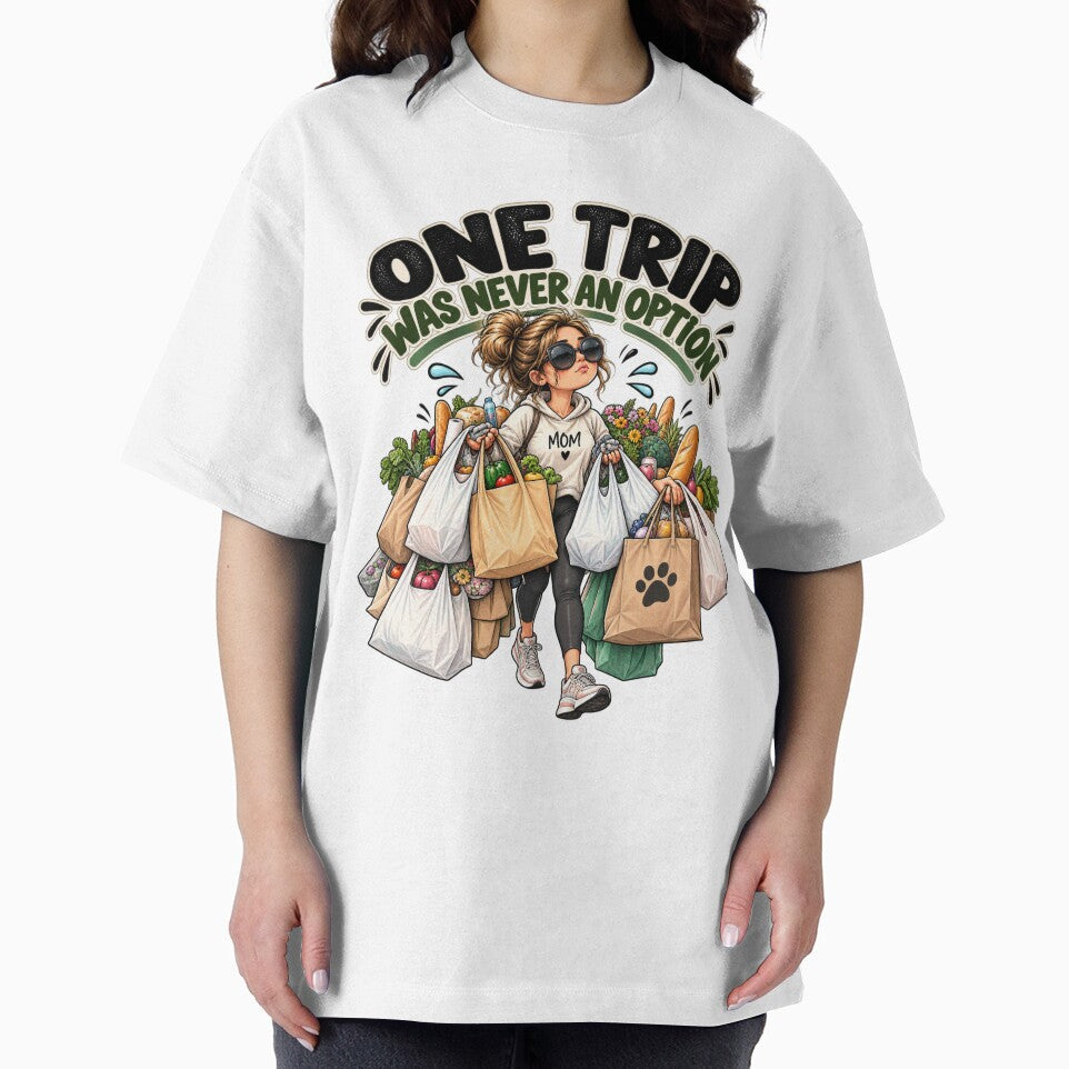 One Trip Was Never an Option – Funny Mom Grocery Shopping Humor by VainPro