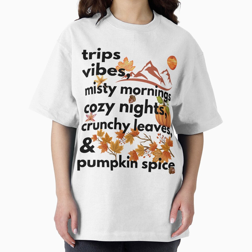 trips vibes misty mornings cozy nights crunchy leaves & pumpkin spice by movie-popcorn