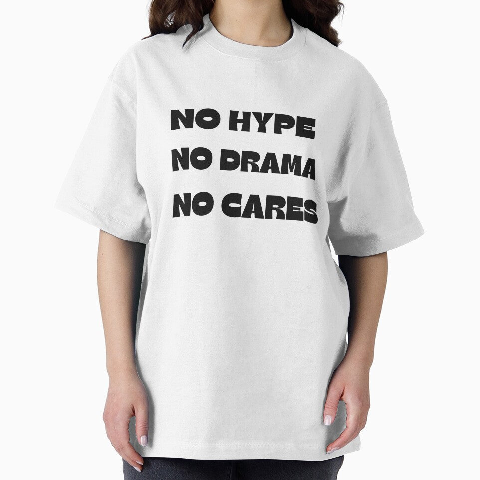 No Hype, No Drama, No Cares by rawaart1