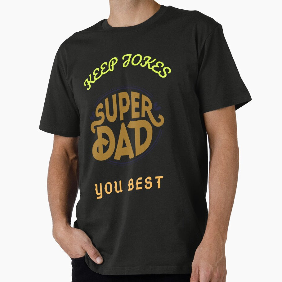 keep jokes my dad your best friend by klimov0101