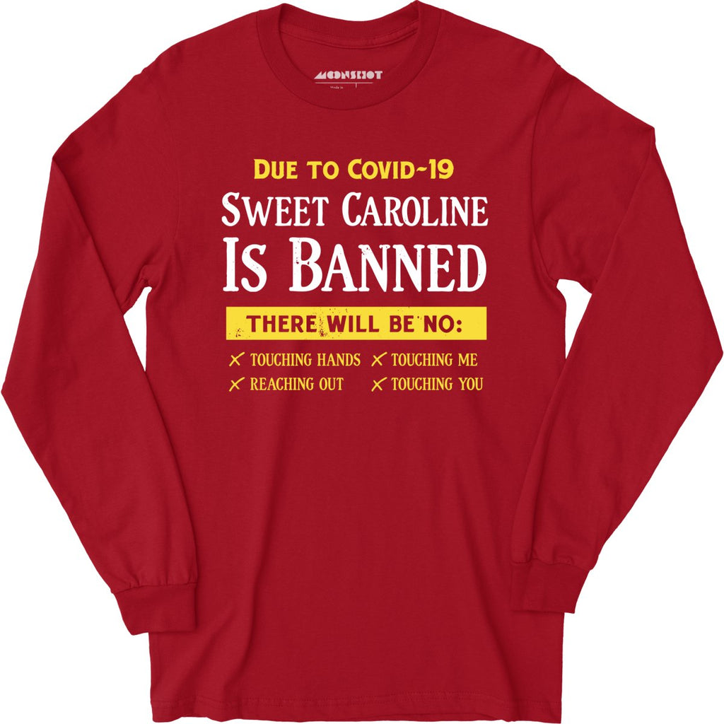 Sweet Caroline is Banned - Long Sleeve