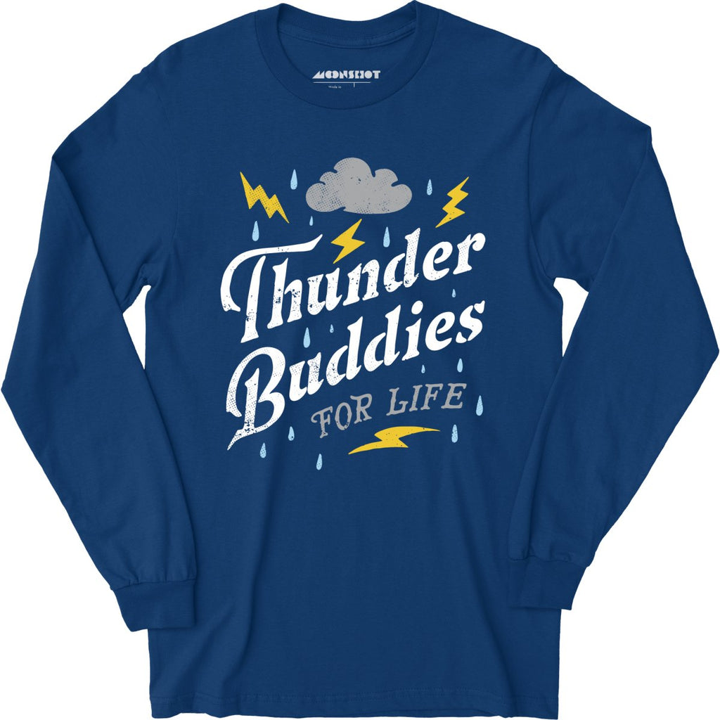 Thunder Buddies for Life - Long Sleeve