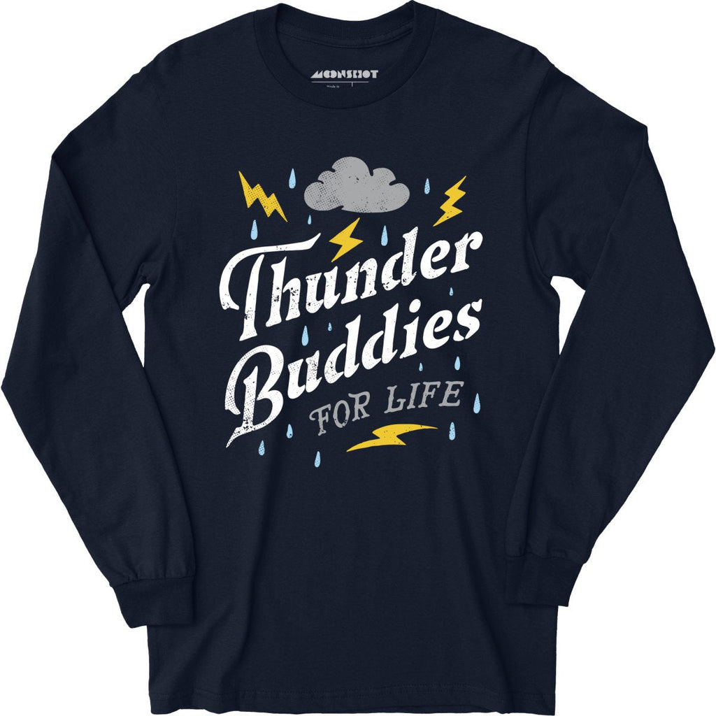 Thunder Buddies for Life - Long Sleeve
