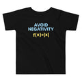 Avoid Negativity Kid's Toddler Tee